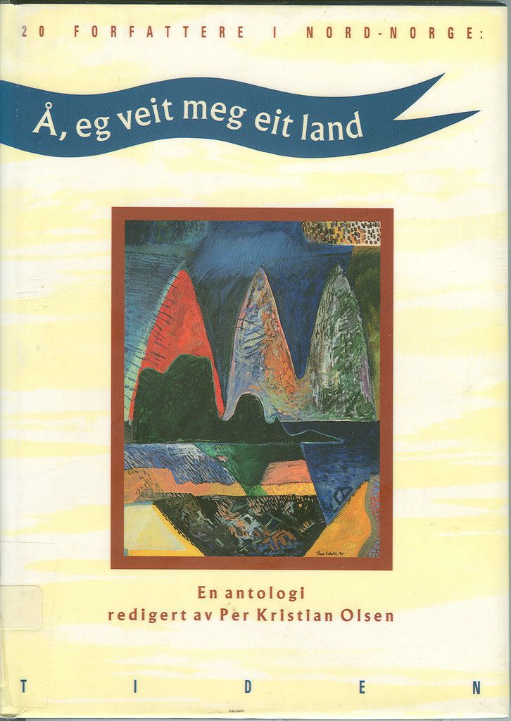 Å, eg veit meg eit land : 20 forfattere med tilknytning til Nord-Norge presenterer nyskrevne tekster