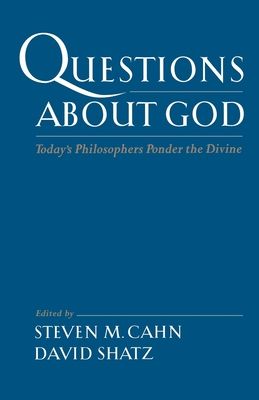 Questions about God : Today's Philosophers Ponder the Divine