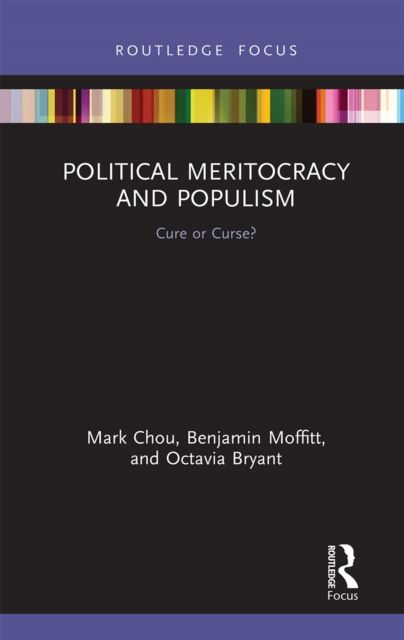Political Meritocracy and Populism : Cure or Curse?