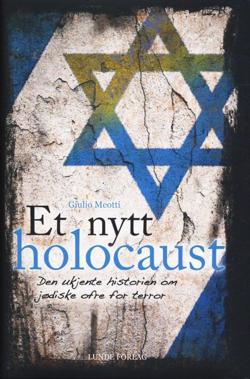 Et nytt holocaust : den ukjente historien om Israels terrorofre