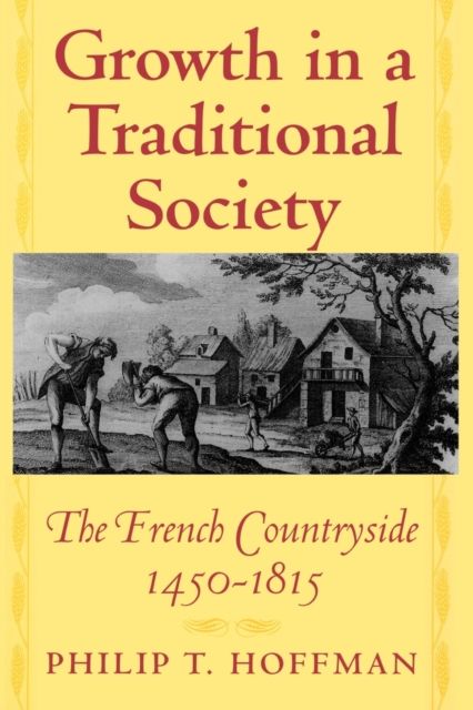 Growth in a Traditional Society : The French Countryside, 1450-1815