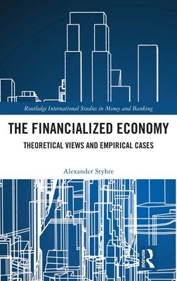 The Financialized Economy : Theoretical Views and Empirical Cases