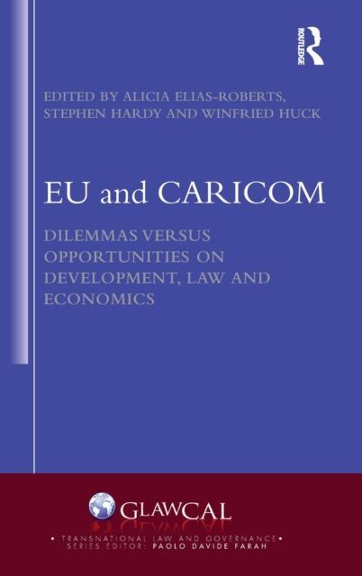 EU and CARICOM : Dilemmas versus Opportunities on Development, Law and Economics
