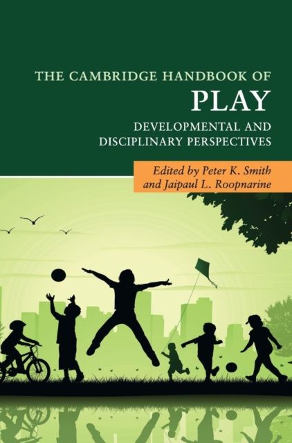 The Cambridge Handbook of Play : Developmental and Disciplinary Perspectives