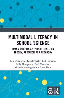 Multimodal Literacy in School Science : Transdisciplinary Perspectives on Theory, Research and Pedagogy