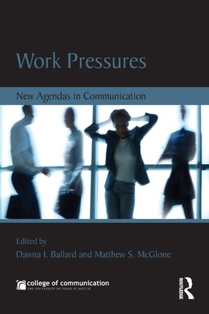 Work Pressures : New Agendas in Communication