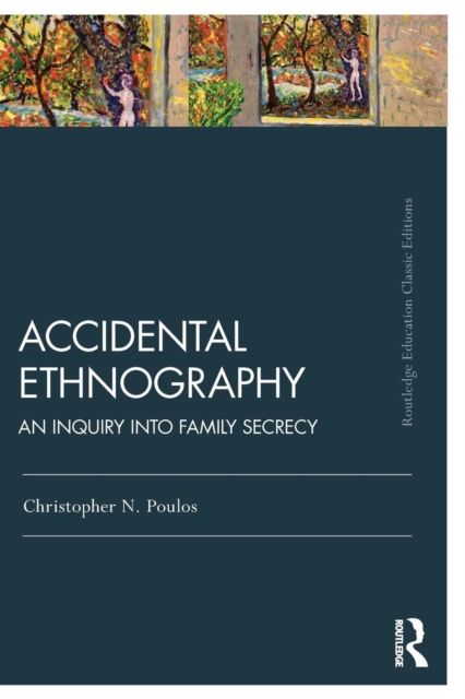 Accidental Ethnography : An Inquiry into Family Secrecy