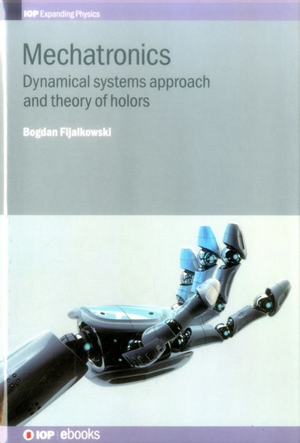 Mechatronics : Dynamical systems approach and theory of holors