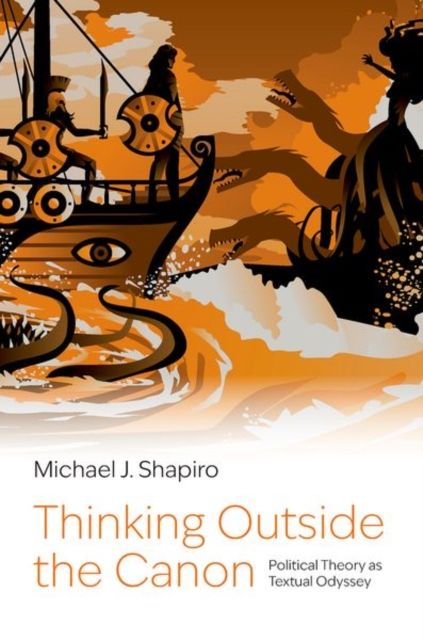 Thinking Outside the Canon : Political Theory as Textual Odyssey