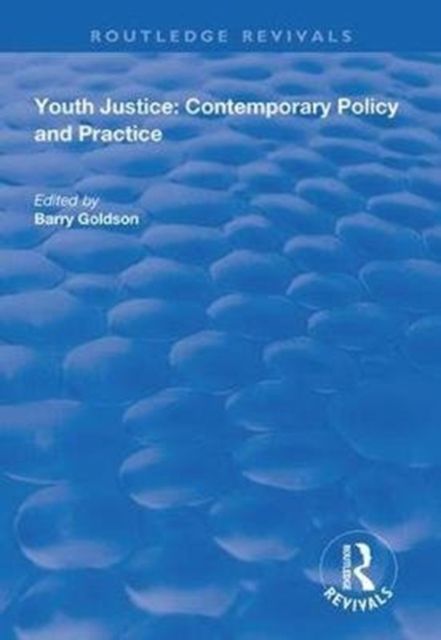 Youth Justice : Contemporary Policy and Practice