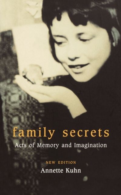 Family Secrets : Acts of Memory and Imagination