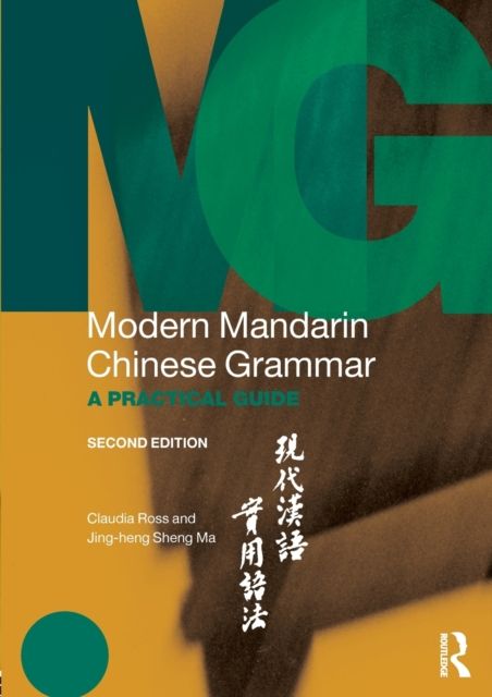 Modern Mandarin Chinese Grammar : A Practical Guide