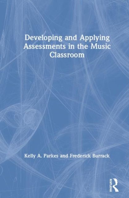Developing and Applying Assessments in the Music Classroom