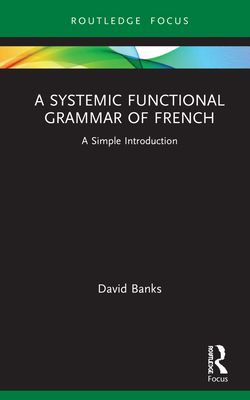 A Systemic Functional Grammar of French : A Simple Introduction