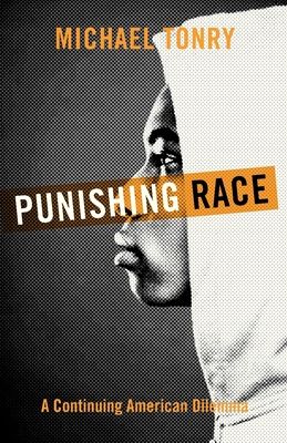 Punishing Race : A Continuing American Dilemma