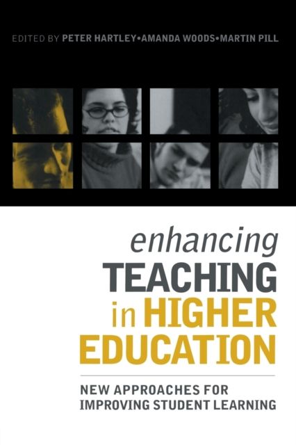 Enhancing Teaching in Higher Education : New Approaches to Improving Student Learning