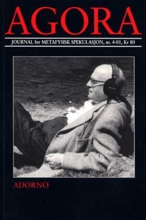 Agora. Nr. 4 2001 : journal for metafysisk spekulasjon : Adorno