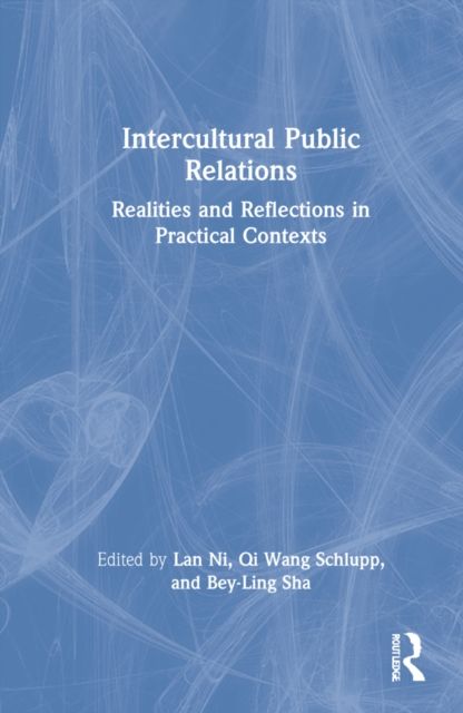 Intercultural Public Relations : Realities and Reflections in Practical Contexts