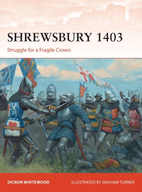 Shrewsbury 1403 : Struggle for a Fragile Crown