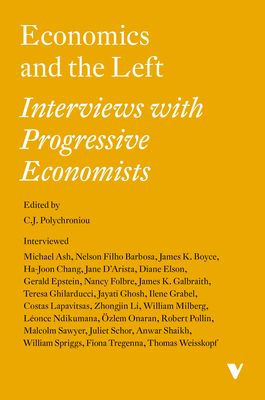 Economics and the Left : Interviews with Progressive Economists