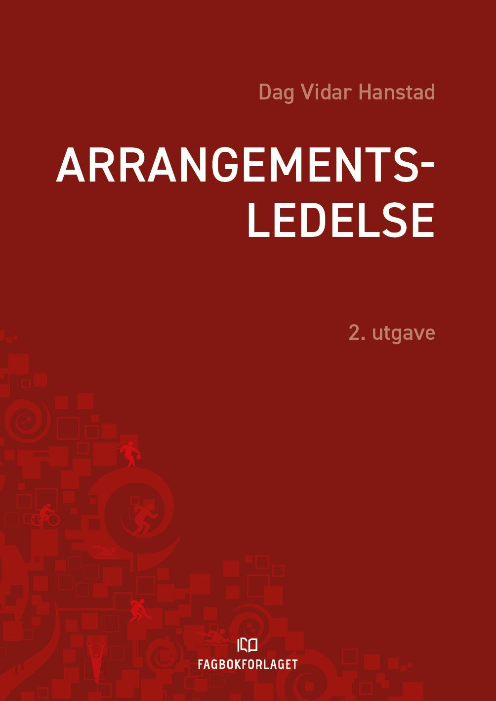 Arrangementsledelse : initiativ, planlegging, gjennomføring og evaluering
