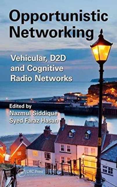 Opportunistic Networking : Vehicular, D2D and Cognitive Radio Networks