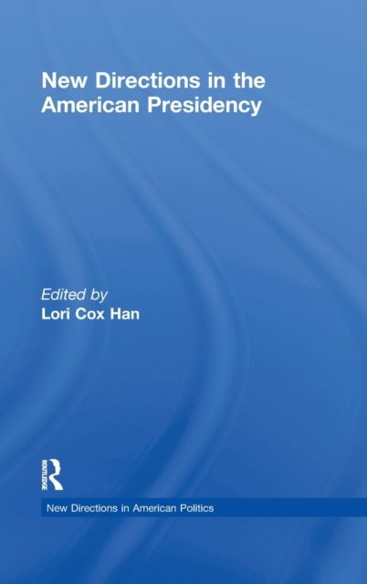 New Directions in the American Presidency