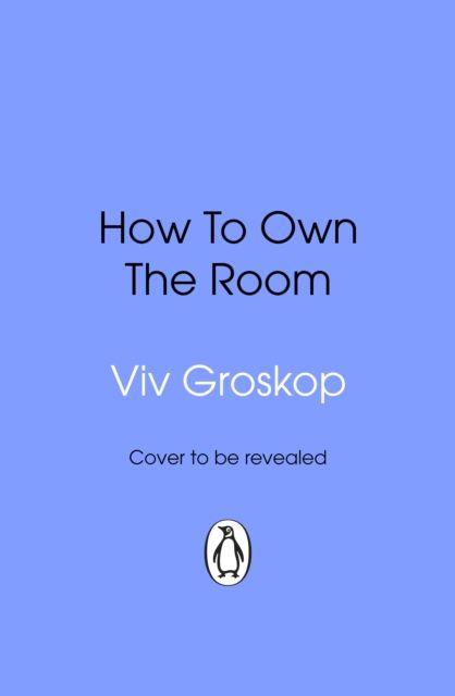 Forsidebilde av How to Own the Room : Women and the Art of Brilliant Speaking