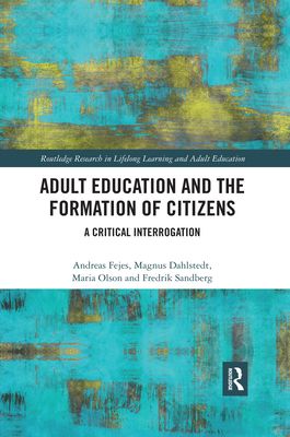 Adult Education and the Formation of Citizens : A Critical Interrogation