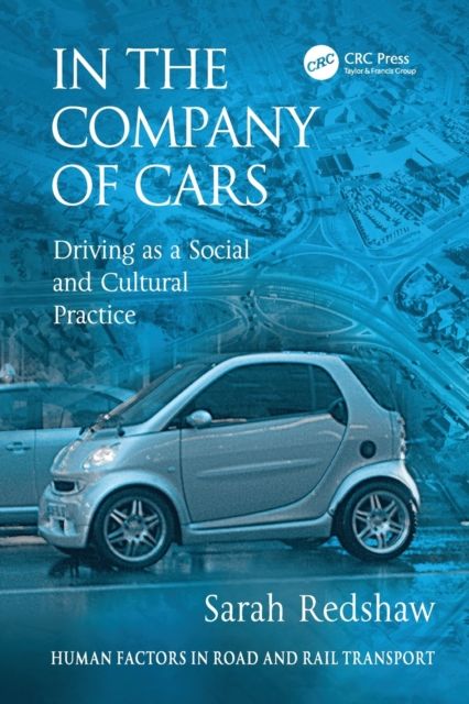 In the Company of Cars : Driving as a Social and Cultural Practice