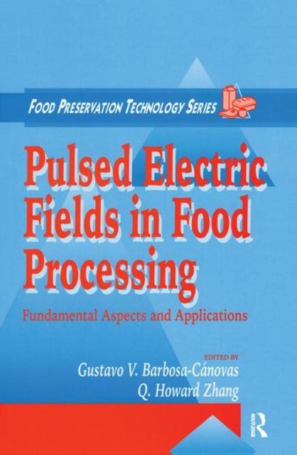 Pulsed Electric Fields in Food Processing : Fundamental Aspects and Applications