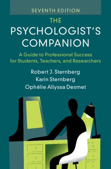 The Psychologist's Companion : A Guide to Professional Success for Students, Teachers, and Researchers