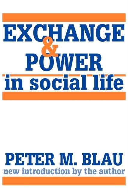 Exchange and Power in Social Life