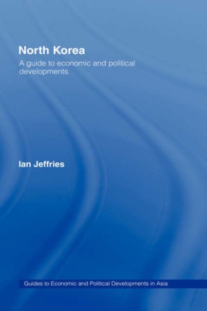 North Korea : A Guide to Economic and Political Developments