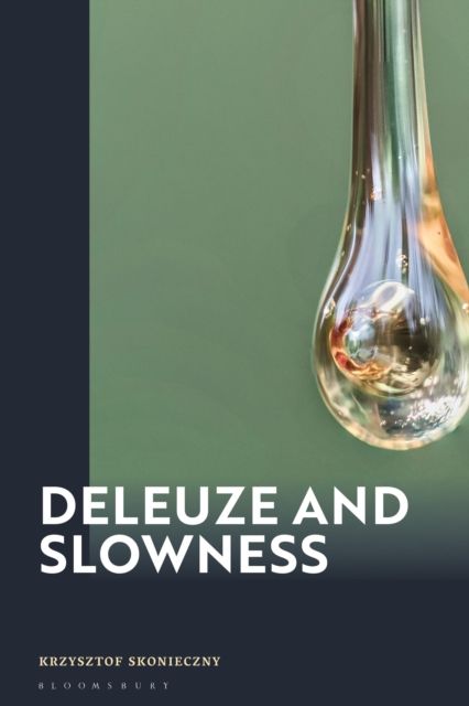 Forsidebilde av Deleuze and Slowness : Against Accelerationist Thinking