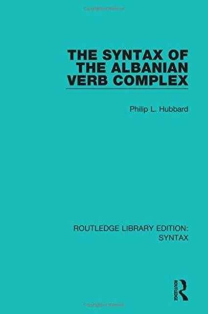The Syntax of the Albanian Verb Complex