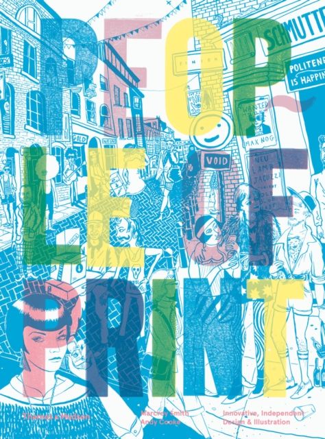 People of Print : Innovative, Independent Design & Illustration