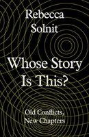 Whose story is this? : old conflicts, new chapters