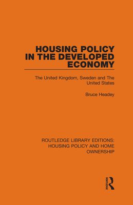 Housing Policy in the Developed Economy : The United Kingdom, Sweden and The United States