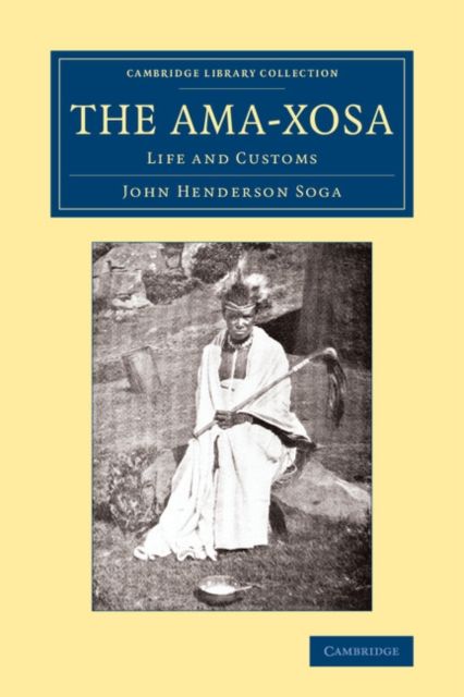 The Ama-Xosa : Life and Customs