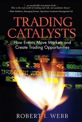 Trading Catalysts : How Events Move Markets and Create Trading Opportunities