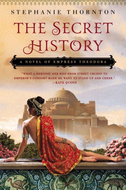 The Secret History : A Novel of Empress Theodora