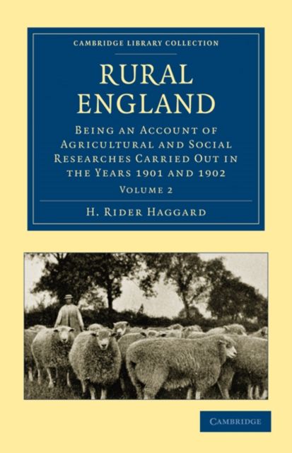 Rural England : Being an Account of Agricultural and Social Researches Carried Out in the Years 1901 and 1902