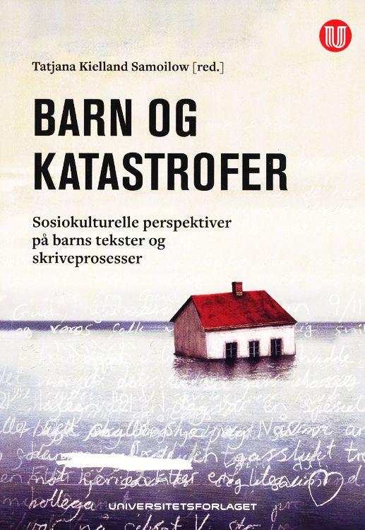 Barn og katastrofer : sosiokulturelle perspektiver på barns tekster og skriveprosesser