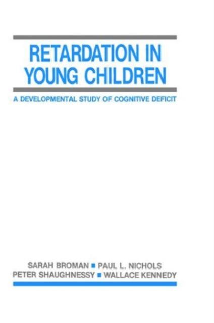 Retardation in Young Children : A Developmental Study of Cognitive Deficit