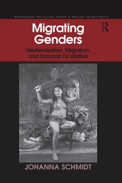 Migrating Genders : Westernisation, Migration, and Samoan Fa'afafine