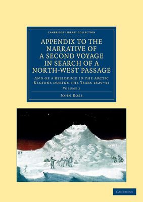 Appendix to the Narrative of a Second Voyage in Search of a North-West Passage : And of a Residence in the Arctic Regions during the Years 1829–33