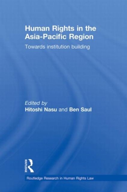 Human Rights in the Asia-Pacific Region : Towards Institution Building