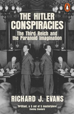 The Hitler Conspiracies : The Third Reich and the Paranoid Imagination