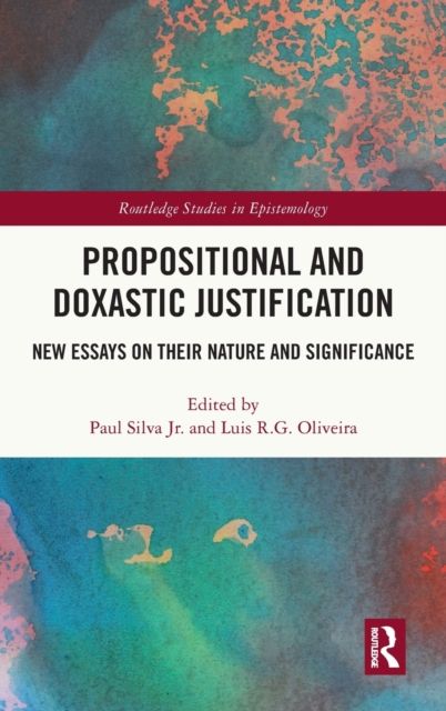 Propositional and Doxastic Justification : New Essays on Their Nature and Significance